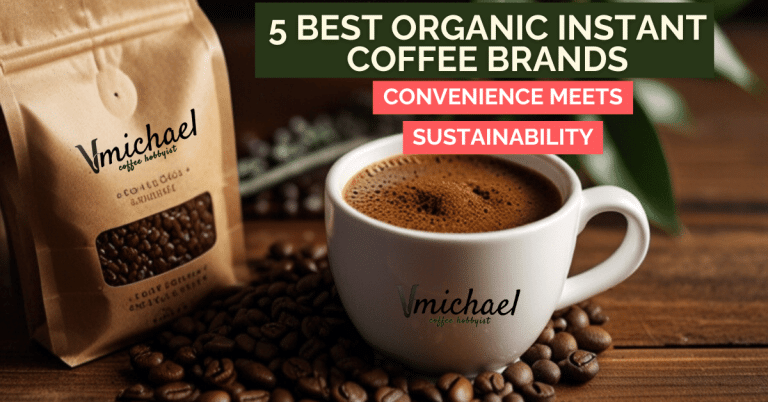 A bag and cup of Vmichael organic instant coffee with beans on a wooden surface, highlighting top brands and sustainability